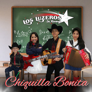 Los Luzeros de Rioverde - Chiquilla Bonita