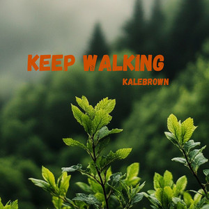 Keep Walking by Kalebrown