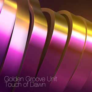 Touch of Dawn by Golden Groove Unit