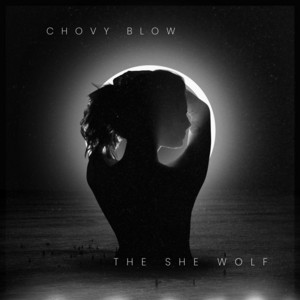 the she wolf by chovy blow
