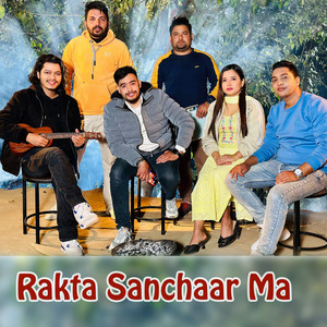 Jaya Devkota, Arjun Sapkota & Yagya Sapkota - Rakta Sanchaar Ma (feat. Maya Pardhe & Hima Thapa)