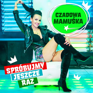 Spróbujmy Jeszcze Raz by Czadowa Mamuśka