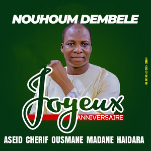 nouhoum dembele - Joyeux Anniversaire Aseid Cherif Ousmane Madane Haidara