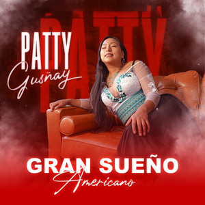 Paty Gusñay - Gran Sueño Americano