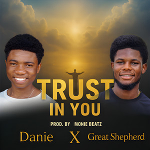 Trust In You by Great Shepherd, Danie