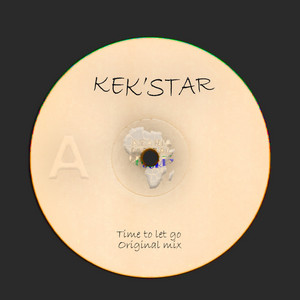 Time to let go - Original Mix by Kek'star cover art