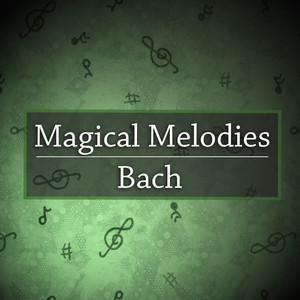 Magical Melodies: Bach album