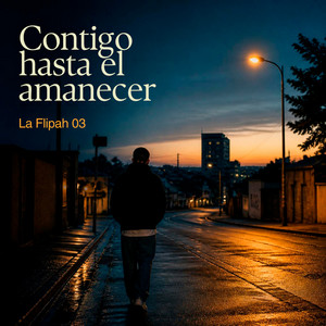 Contigo Hasta El Amanecer by La Flipah 03