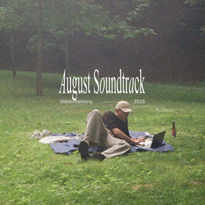 Glück+Persona — August Soundtrack