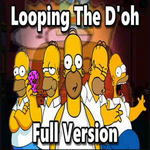 Looping the D'oh - Full Version by ElvaMusic