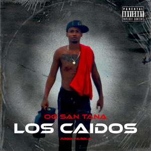 Los Caidos by Og San Tana