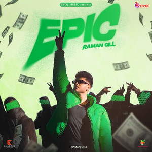 Epic by Raman Gill, SAM, Kirat Gill