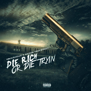 Die RIch or Die Tryin
