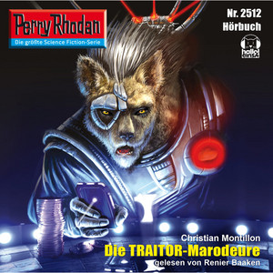 Die Traitor-Marodeure [Perry Rhodan - Erstauflage 2512 (Ungekürzt)]