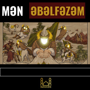 Men Əbəlfəzləm by Rehim313