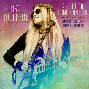 A Light To Come Home To (feat. Amanda Shires and Larry Campbell) by Lisa Bouchelle, Amanda Shires, Larry Campbell