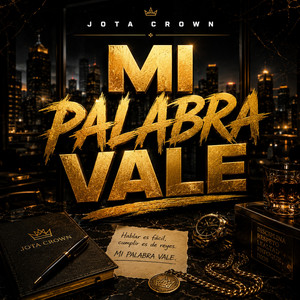 MI PALABRA VALE by JOTA CROWN