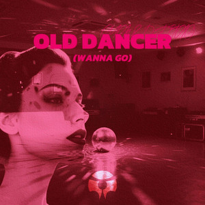 Old Dancer（Wanna Go）