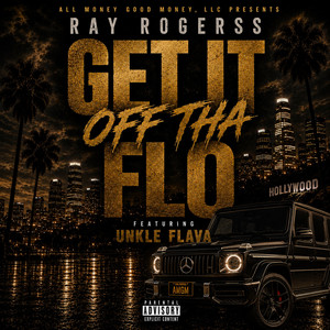 Get It Off Tha Flo by ray rogerss, Unkle Flava