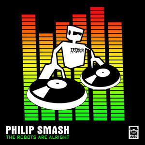 Philip Smash - The Robots Are Alright (S.w.a.t Mix)