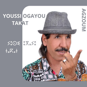 AGZOUM - yousi ogayou takat   ⵢⵓⵙⵉ ⵓⴳⴰⵢⵓ ⵜⴰⴽⴰⵜ