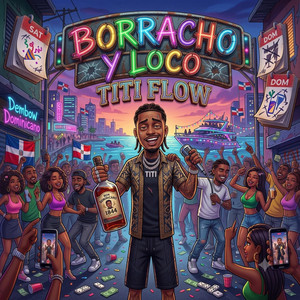 Borracho Y Loco by Titi Flow
