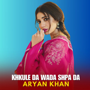 Aryan Khan - Khkule Da Wada Shpa Da