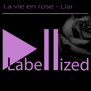 La Vie En Rose by Liar