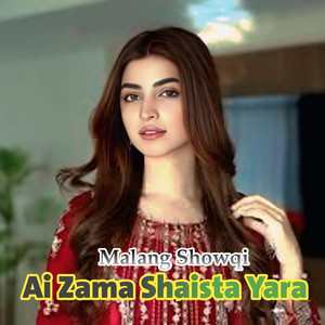 Malang Showqi - Ai Zama Shaista Yara
