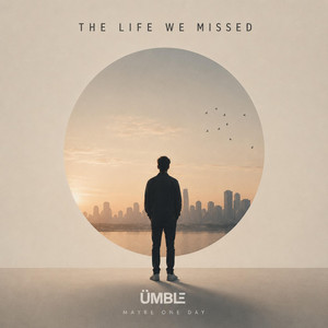 The life we missed by ÜMBL