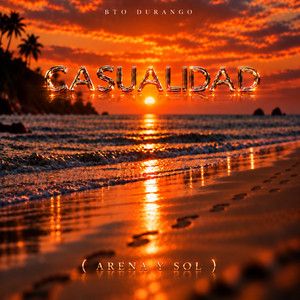 CASUALIDAD (Arena y Sol) by Bto Durango