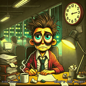 Ryan Bronson - What's The Point