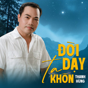Thanh Hùng - Đời Dạy Ta Khôn