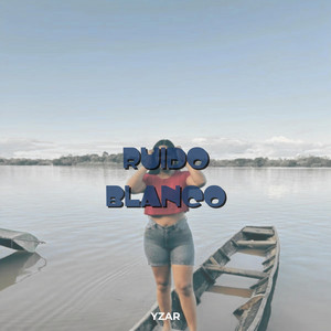 RUIDO BLANCO by YZAR