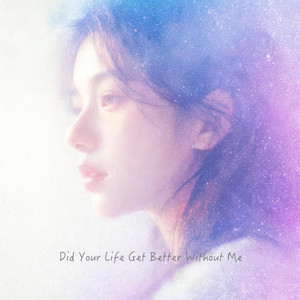 Did Your Life Get Better Without Me by Rue Cloud