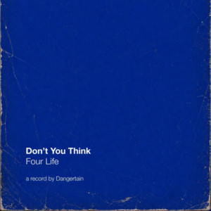 Don't You Think by Four Life