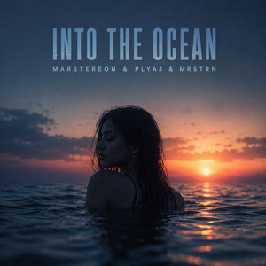 Into The Ocean by MARSTEREON, PLYAJ, MRSTRN