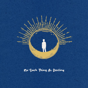 No Such Thing as Destiny