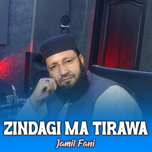 Jamil Fani - Zindagi Ma Tirawa