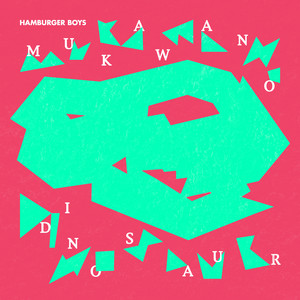 MUKAWA NO DINOSAUR by HAMBURGER BOYS