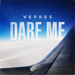 DARE ME by VEPRES