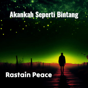 Akankah Seperti Bintang by Rastain Peace