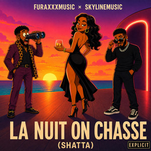 La nuit on chasse - Shatta by SkylineMusic, Furaxxxmusic
