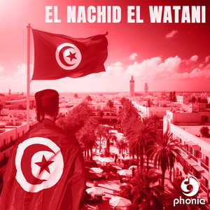 El Nachid El Watani - El Nachid El Watani El Tounsi / Tunisian National Anthem