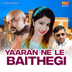 Yaaran Ne Le Baithegi