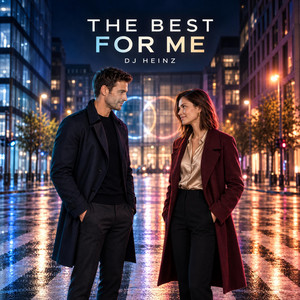 The Best For Me by DJ Heinz