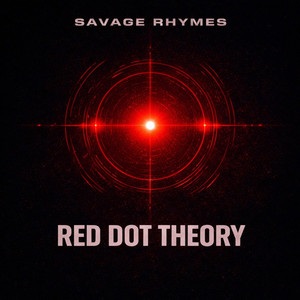 RED DOT THEORY by SAVAGE RHYMES