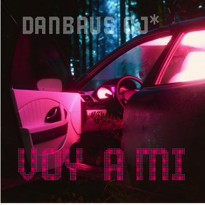 Voy a Mi by DANBRUS CJ*