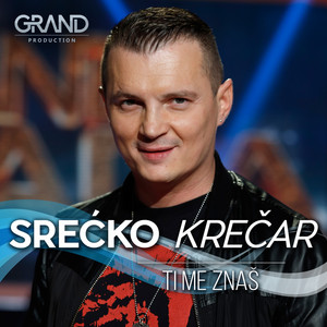 Srećko Krečar & Grand Production - Ti Me Znaš