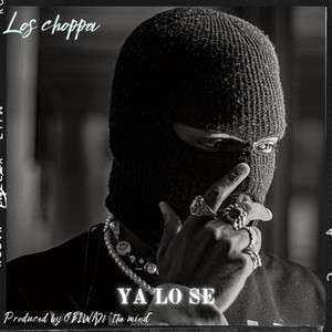 Ya Lo Se! by Los Choppa